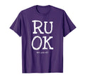 Ru Ok Mental Health Awareness T-Shirt - Casual Everyday Wear Men Women - T-Shirt, Sweatshirt, Hoodie