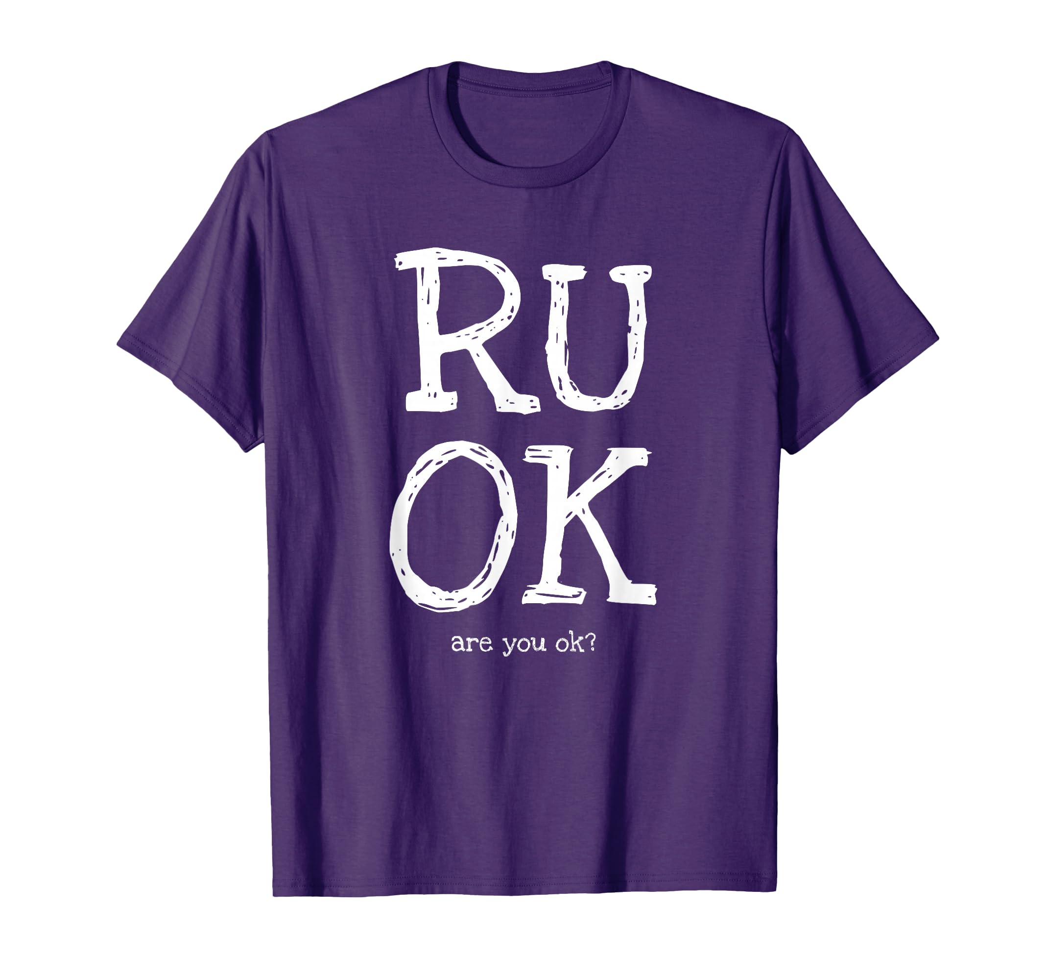 Ru Ok Mental Health Awareness T-Shirt - Casual Everyday Wear Men Women - T-Shirt, Sweatshirt, Hoodie