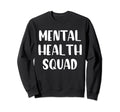 Mental Health Squad Brain Illness Sweatshirt - Aesthetic Graphic Men Women - T-Shirt, Sweatshirt, Hoodie