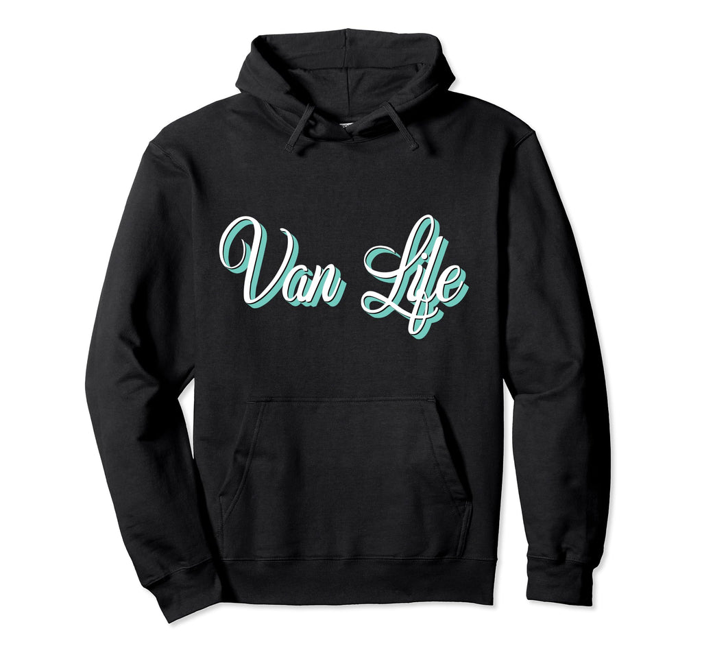 Van Life Is Real Adventure Hoodie - Novelty Apparel Men Women - T-Shirt, Sweatshirt, Hoodie