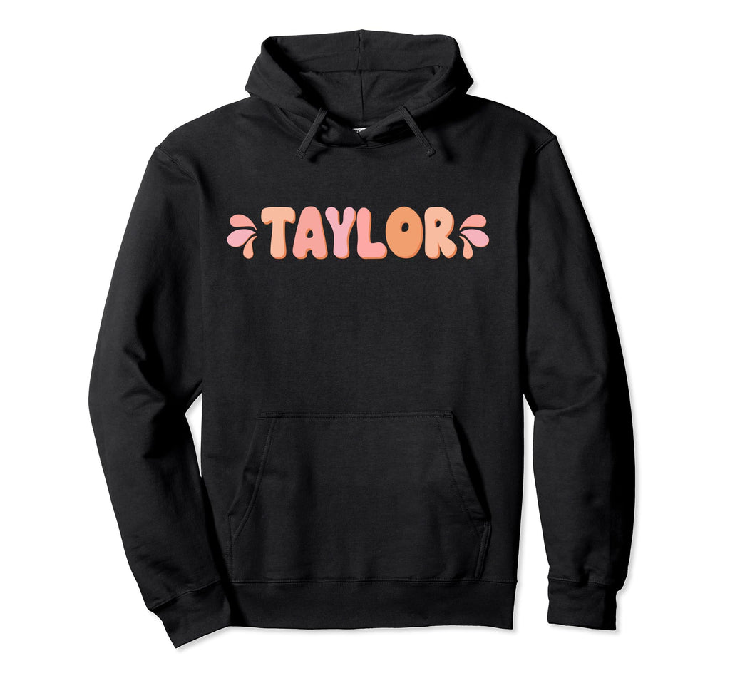 My First Name Is Taylor Eighties Hoodie - Custom Art Print Unisex - T-Shirt, Sweatshirt, Hoodie