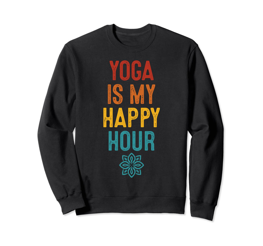 Yoga Is My Happy Hour Relaxation Sweatshirt - Minimalist Print Men Women - T-Shirt, Sweatshirt, Hoodie