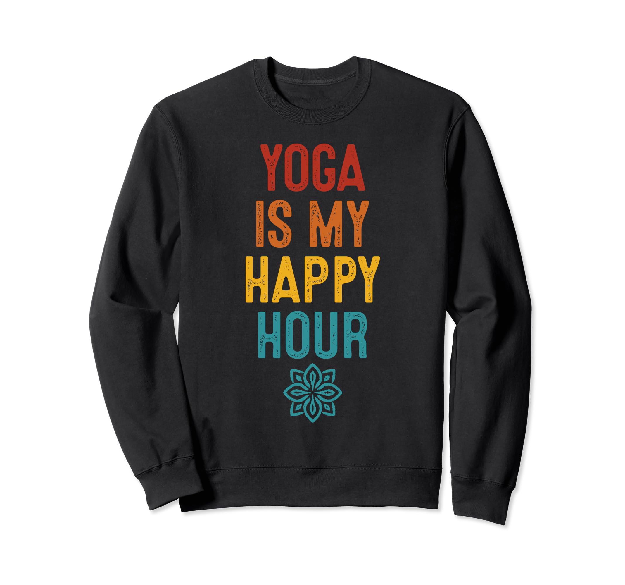 Yoga Is My Happy Hour Relaxation Sweatshirt - Minimalist Print Men Women - T-Shirt, Sweatshirt, Hoodie