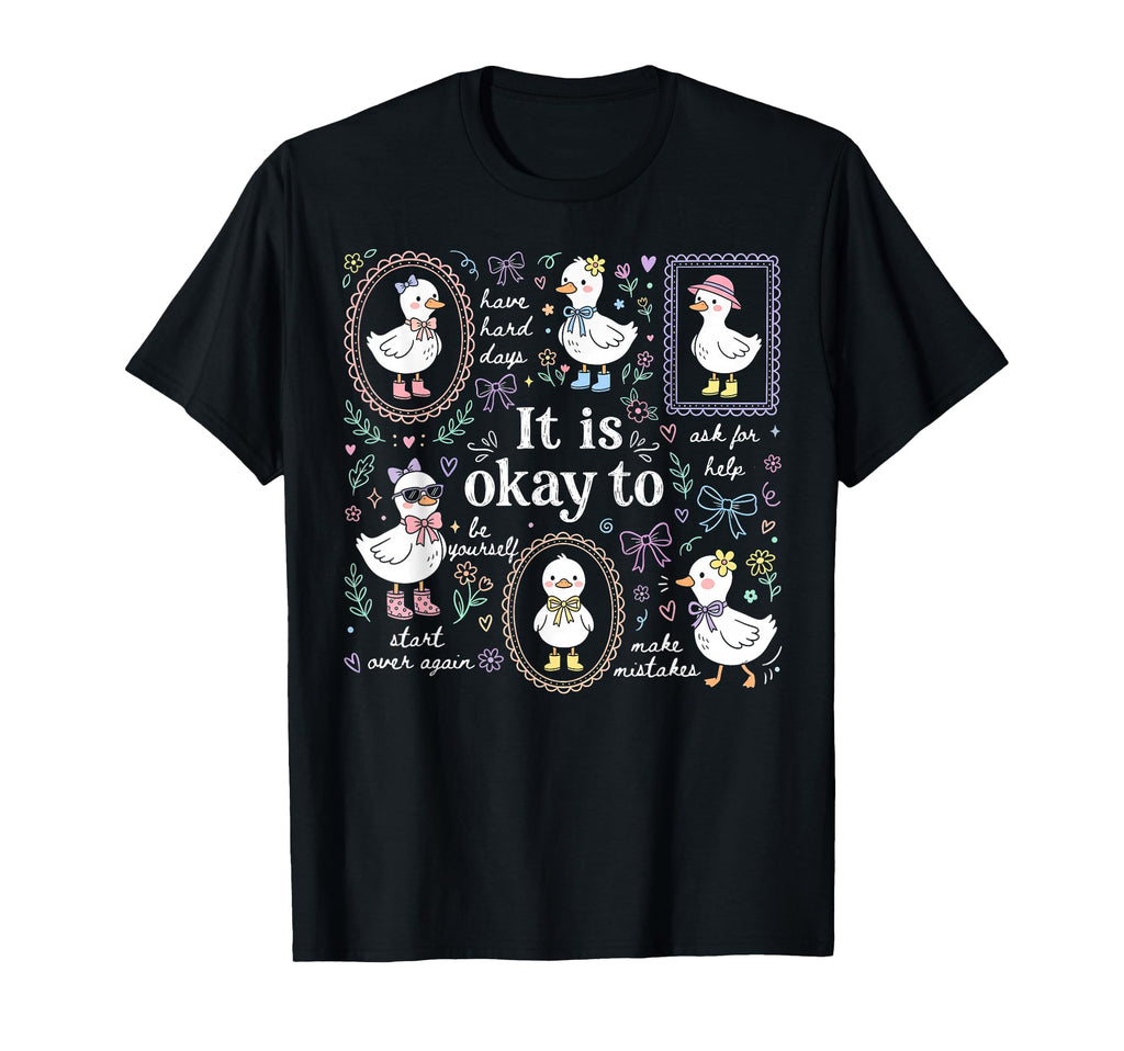 Goose Its Okay To Mental Health T-Shirt - Casual Everyday Wear Men Women - T-Shirt, Sweatshirt, Hoodie