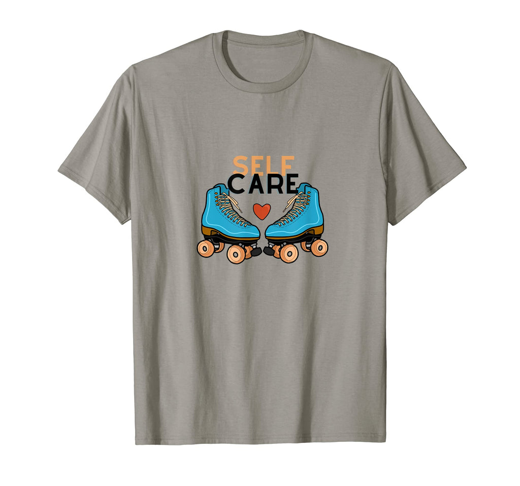 Roller Skate Skating Self Care T-Shirt - Novelty Apparel for Adults - T-Shirt, Sweatshirt, Hoodie