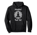 Manifest That Sh T Funny Spiritual Hoodie - Trendy Graphic Men Women - T-Shirt, Sweatshirt, Hoodie