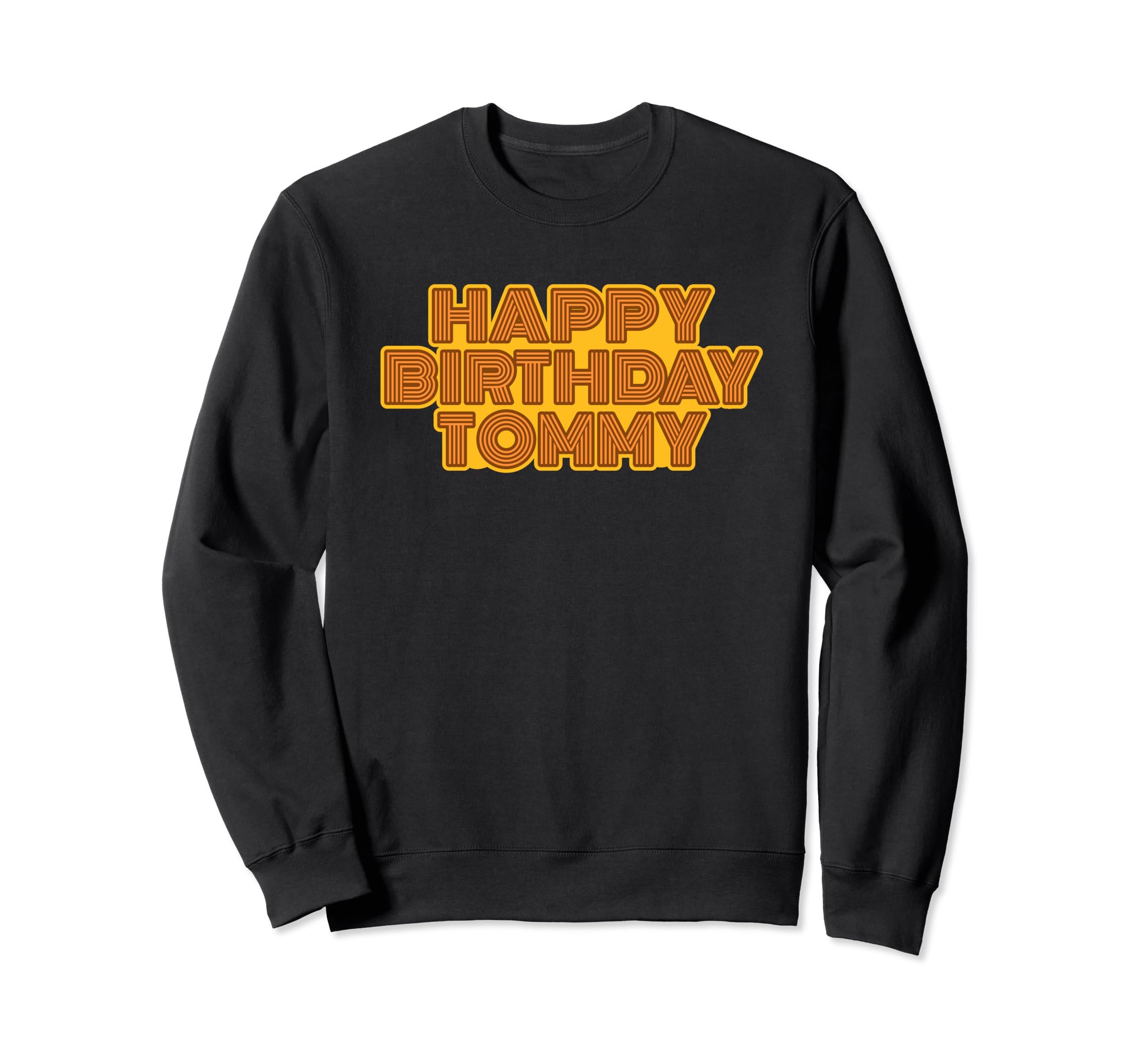 Happy Birthday Tommy Personalized Sweatshirt - Streetwear Style Men Women - T-Shirt, Sweatshirt, Hoodie