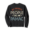 My Favorite People Call Me Pamac Sweatshirt - Custom Art Print for Adults - T-Shirt, Sweatshirt, Hoodie