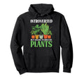 Gardening Potted Plant Introverted But Hoodie - Novelty Apparel Men Women - T-Shirt, Sweatshirt, Hoodie