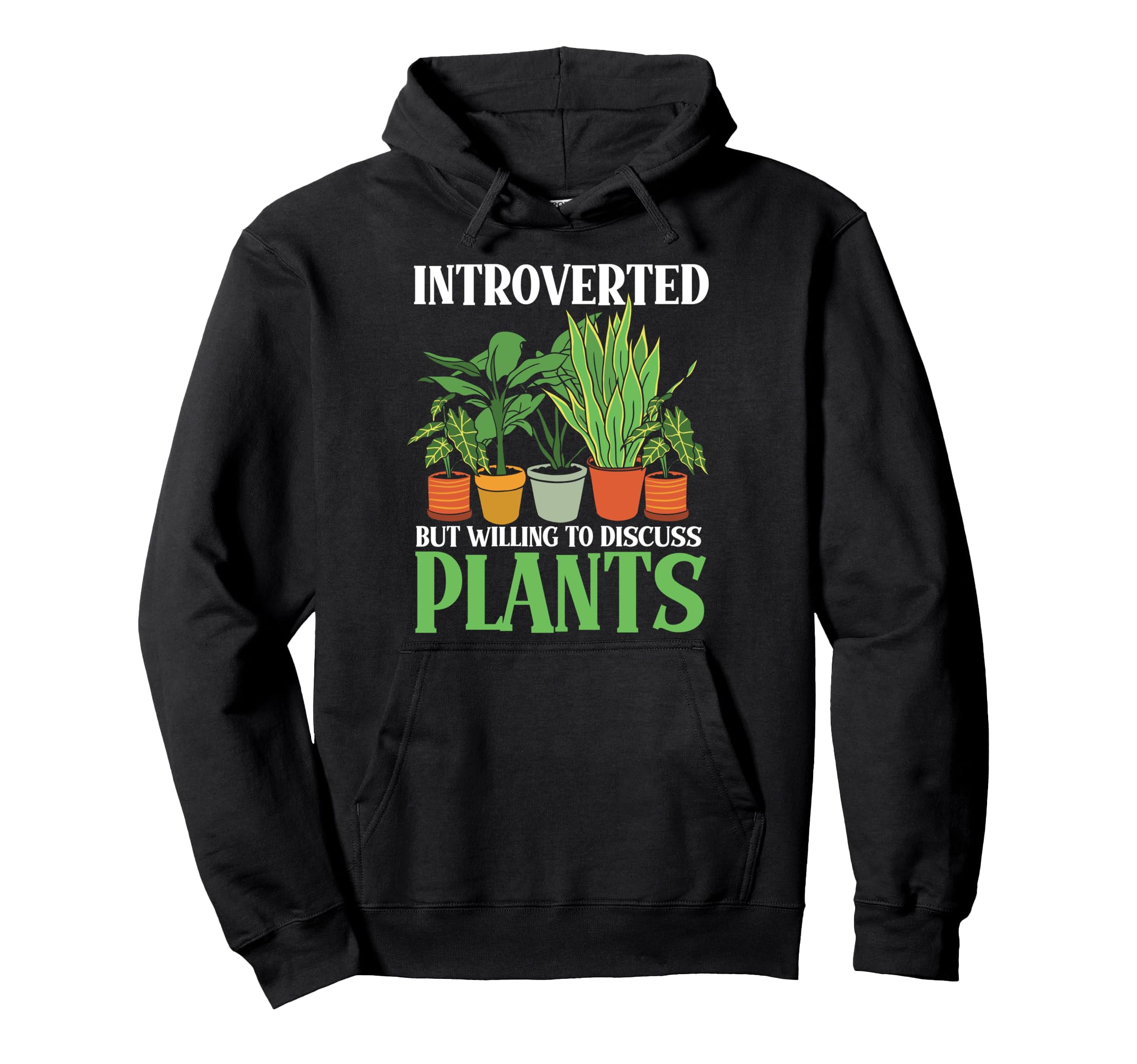 Gardening Potted Plant Introverted But Hoodie - Novelty Apparel Men Women - T-Shirt, Sweatshirt, Hoodie