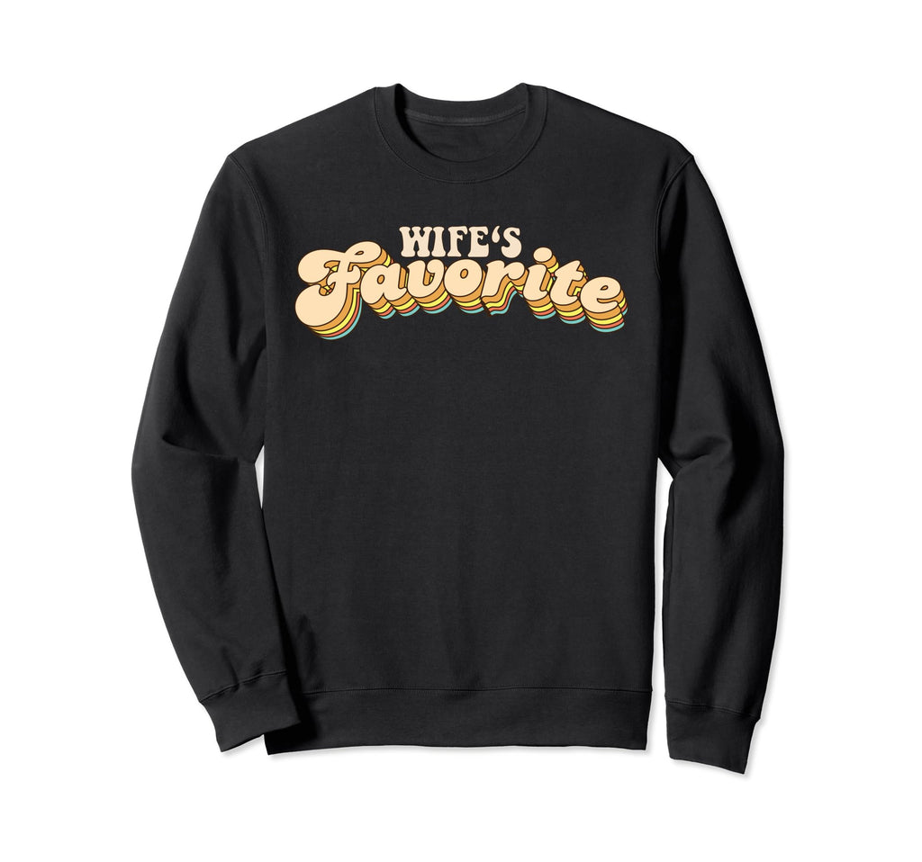 Wifes Favorite Typography Sweatshirt - Graphic Print Unisex - T-Shirt, Sweatshirt, Hoodie