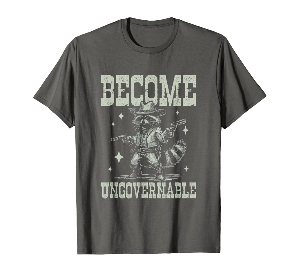 Become Ungovernable Funny Racoon Cowboy T-Shirt - Graphic Print for Adults - T-Shirt, Sweatshirt, Hoodie