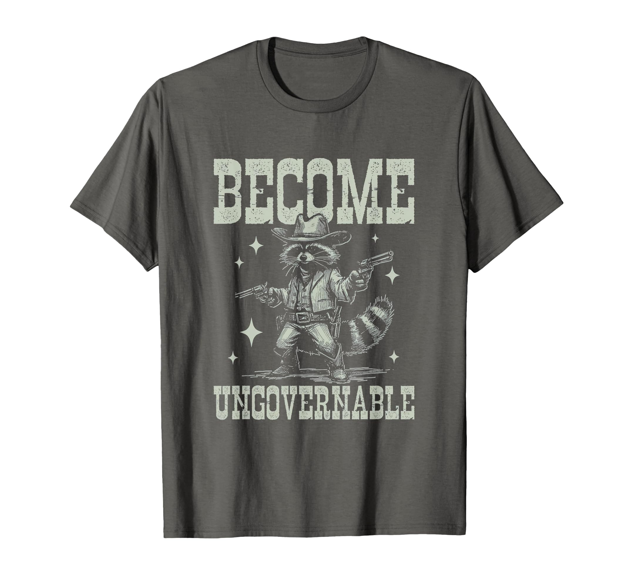 Become Ungovernable Funny Racoon Cowboy T-Shirt - Graphic Print for Adults - T-Shirt, Sweatshirt, Hoodie