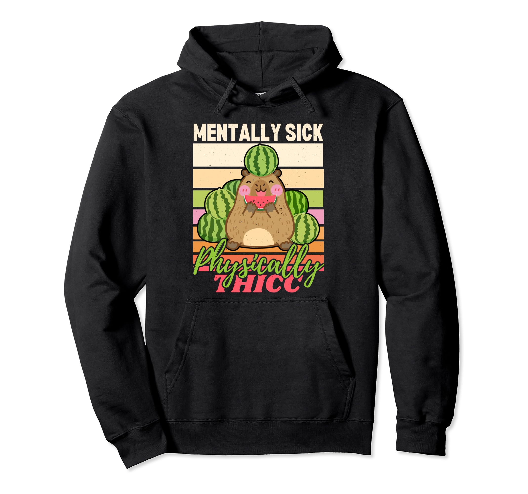 Capybara Mentally Sick Physically Hoodie - Fun Novelty Design Men Women - T-Shirt, Sweatshirt, Hoodie