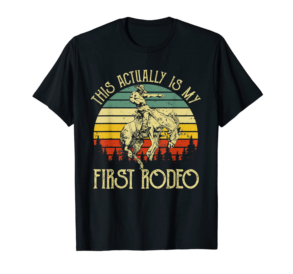 This Actually Is My First Rodeo Cowboy T-Shirt - Trendy Graphic Unisex - T-Shirt, Sweatshirt, Hoodie