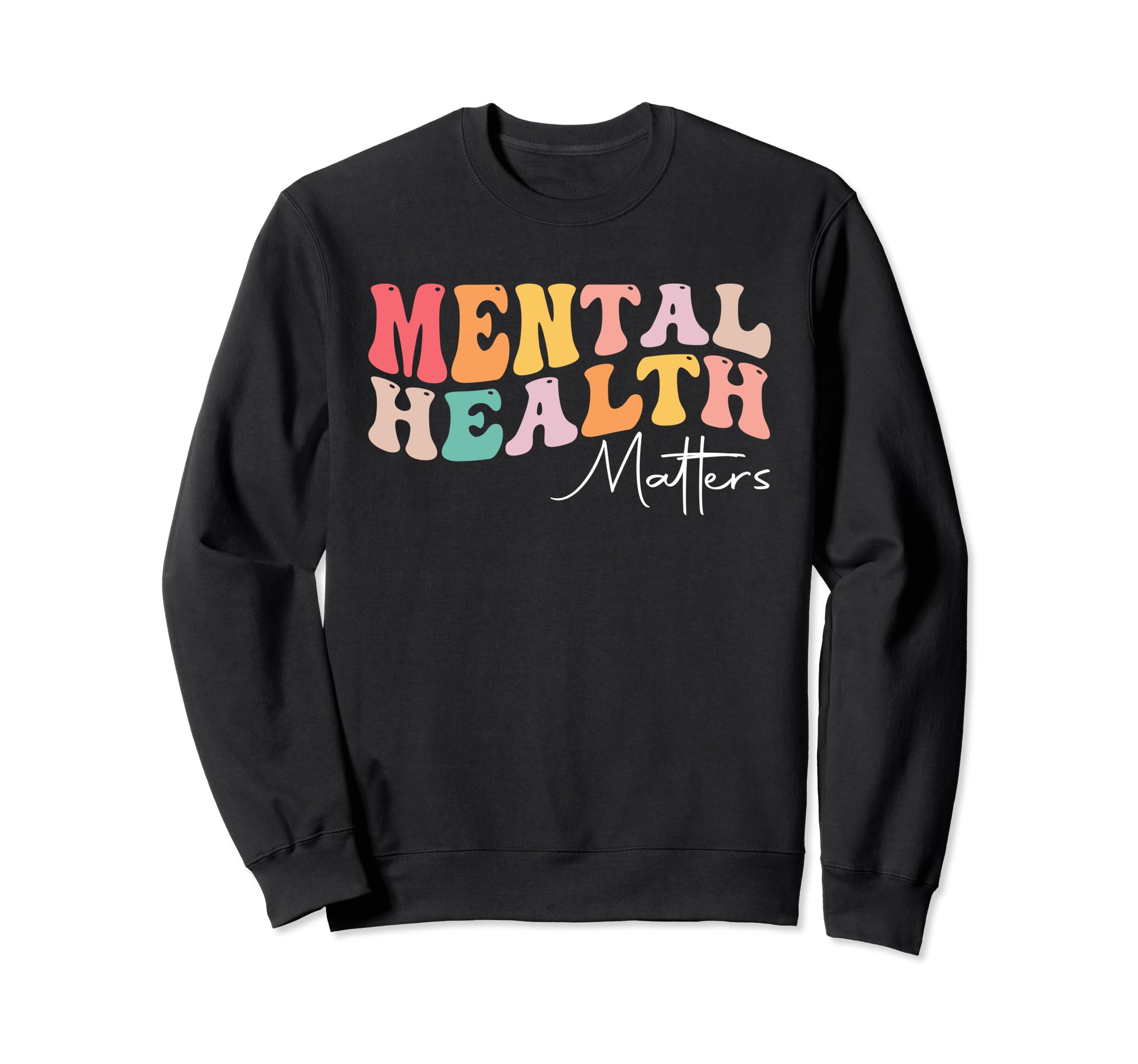 Mental Health Matters Groovy Mental Sweatshirt - Graphic Print Unisex - T-Shirt, Sweatshirt, Hoodie