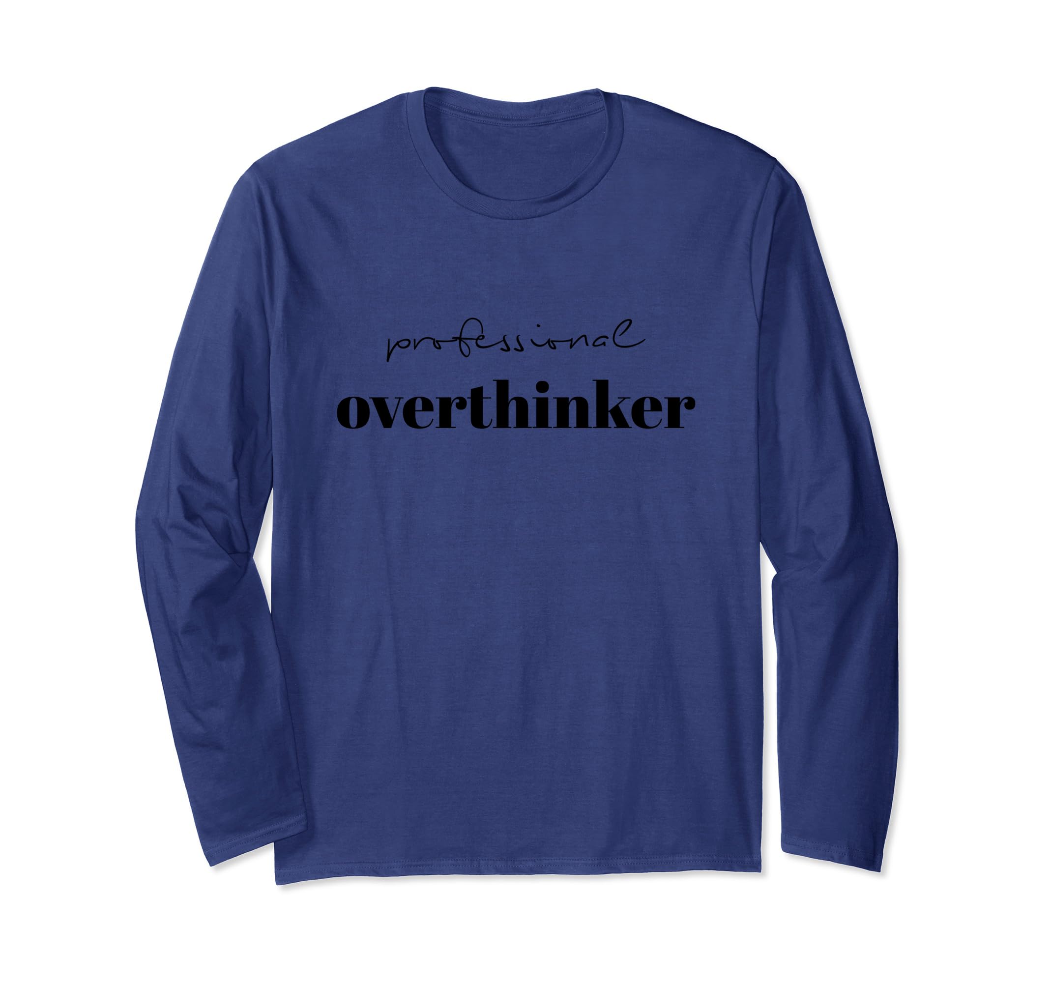 Professional Overthinker Unique T-Shirt - Minimalist Print Unisex - T-Shirt, Sweatshirt, Hoodie