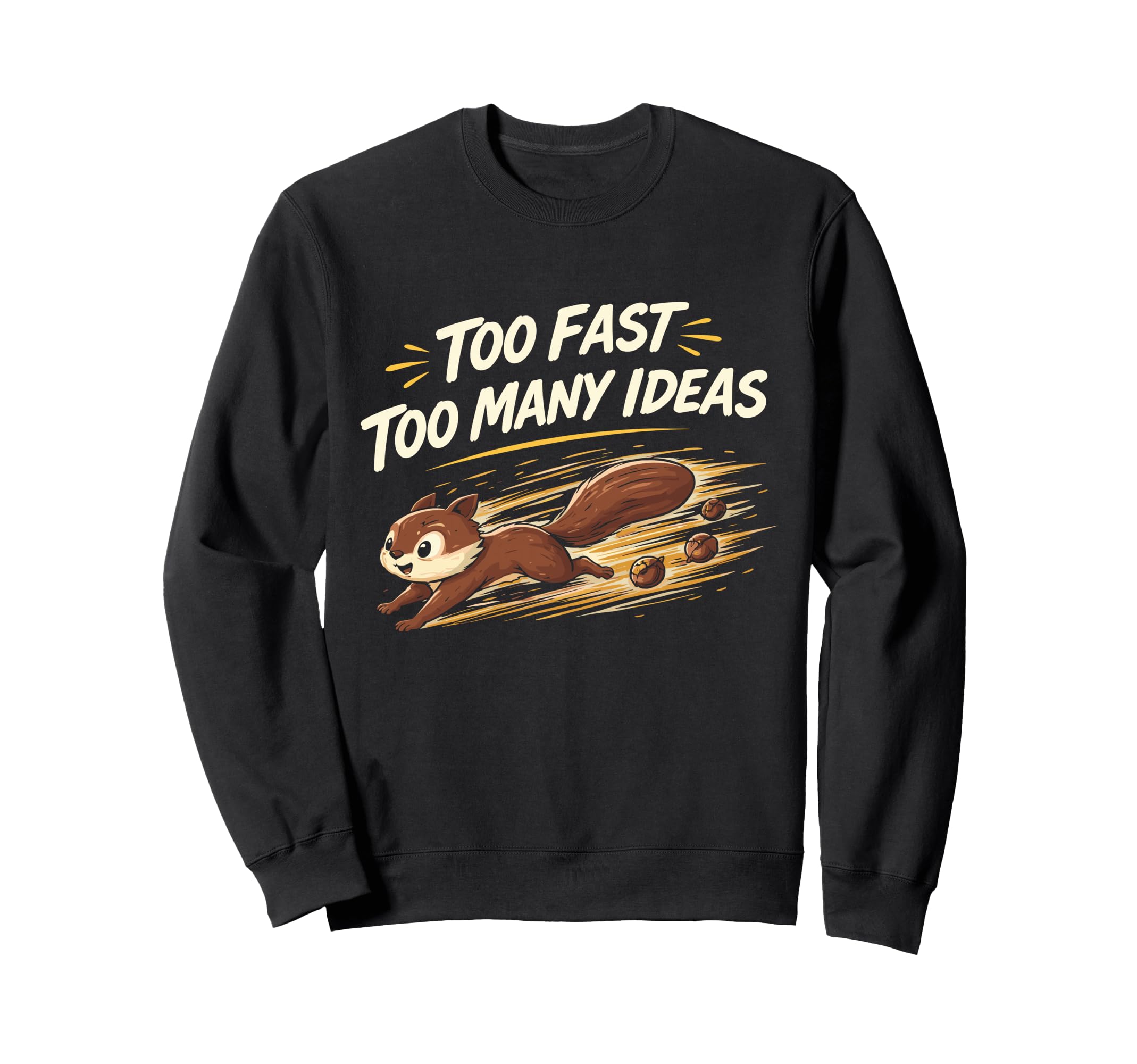 Funny Squirrel Chaotic Energy Sweatshirt - Fun Novelty Design Unisex - T-Shirt, Sweatshirt, Hoodie
