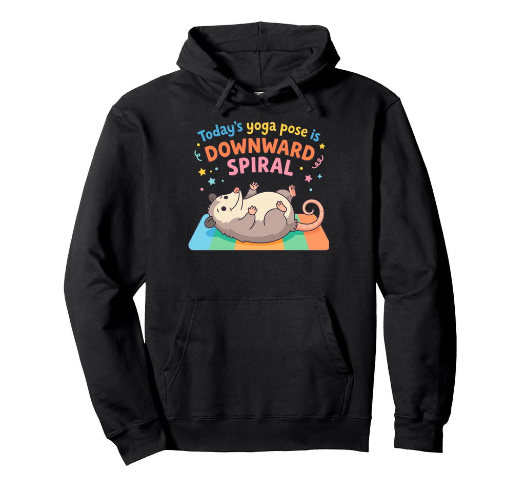 Funny Opossum Todays Yoga Pose Is Hoodie - Casual Everyday Wear Unisex - T-Shirt, Sweatshirt, Hoodie