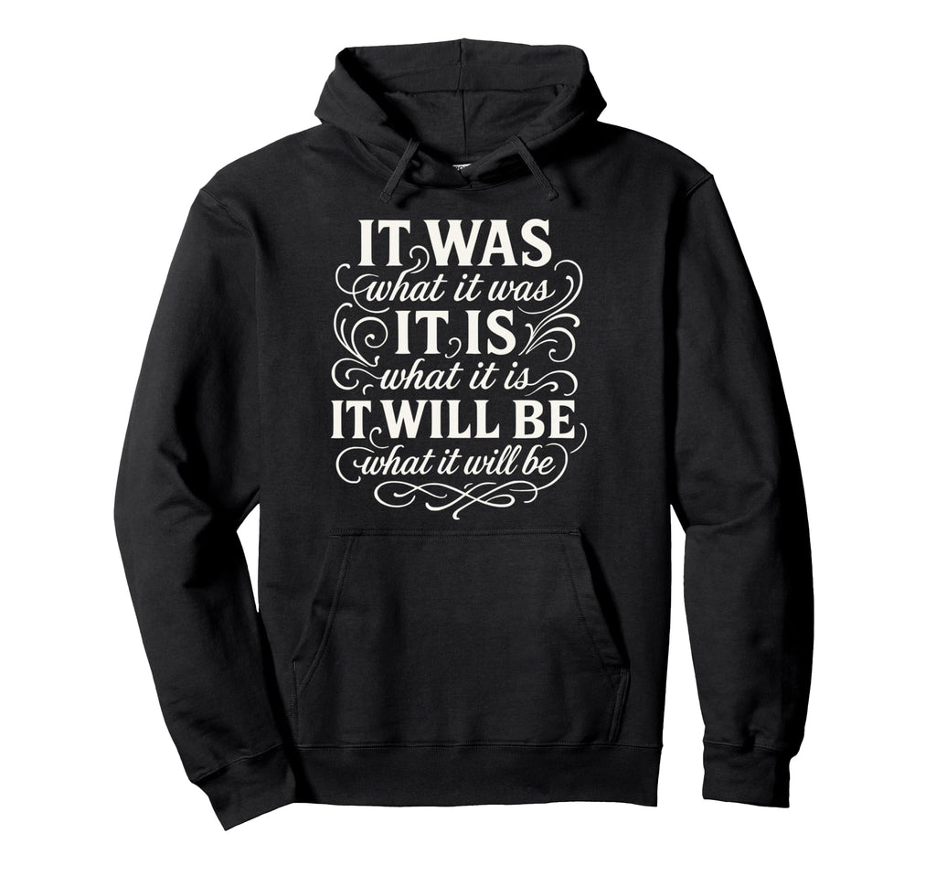 It Is What It Is Mindfulness Meditation Hoodie - Novelty Apparel Men Women - T-Shirt, Sweatshirt, Hoodie
