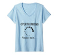 Womens Funny Overthinking Please T-Shirt - Casual Everyday Wear Unisex - T-Shirt, Sweatshirt, Hoodie