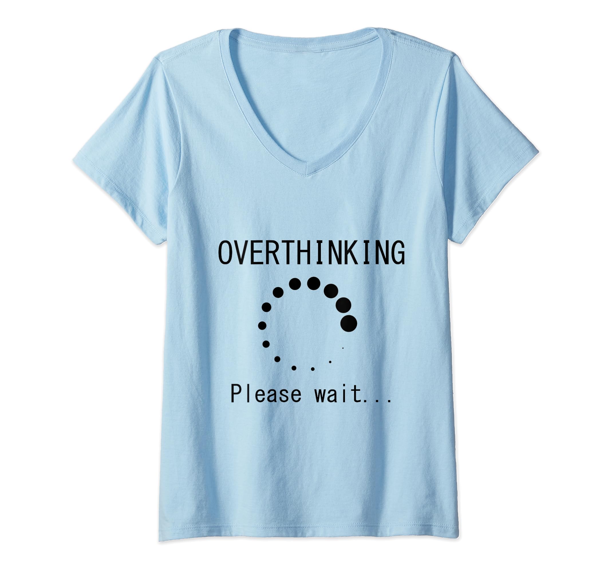 Womens Funny Overthinking Please T-Shirt - Casual Everyday Wear Unisex - T-Shirt, Sweatshirt, Hoodie