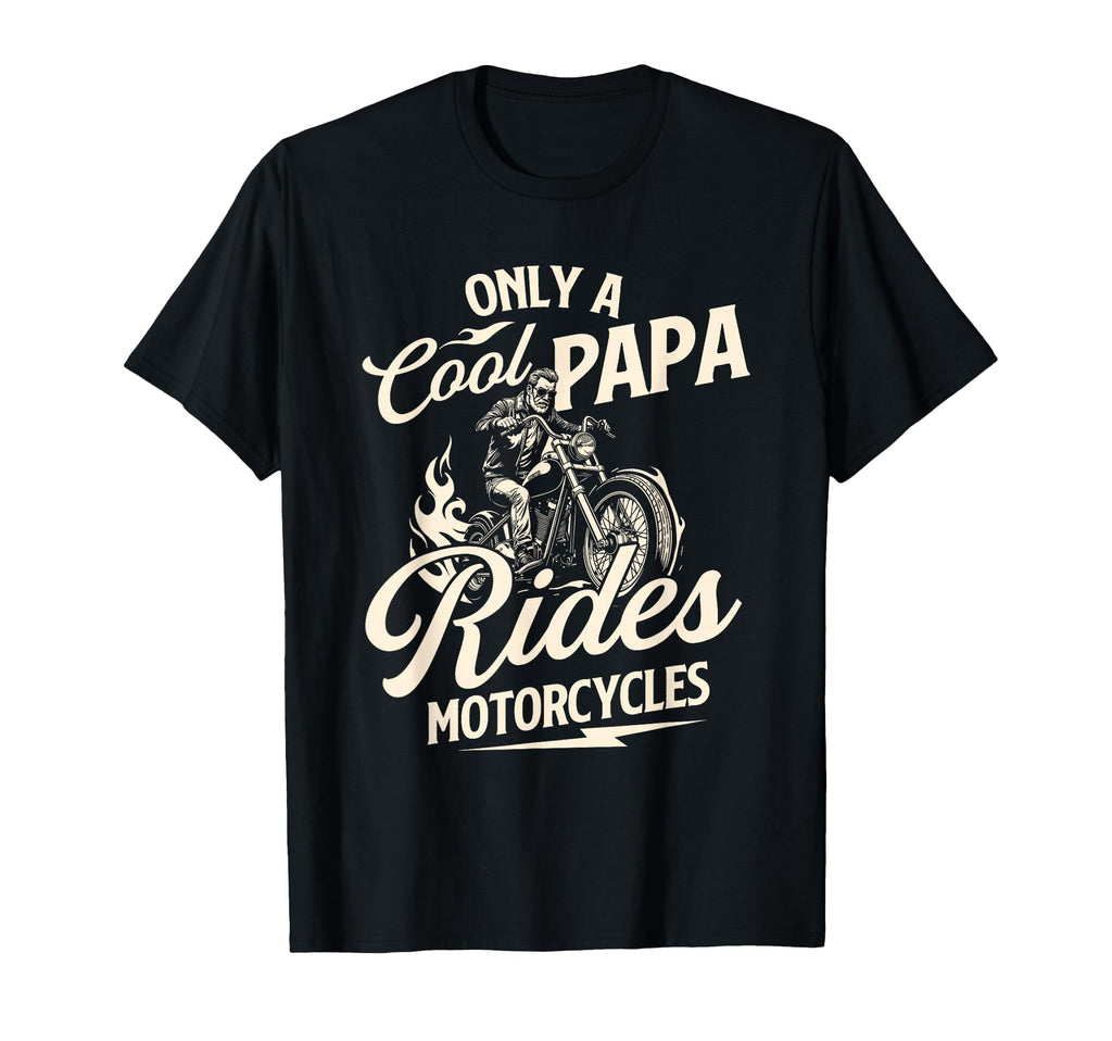 Only Papa Rides Motorcycles Biker T-Shirt - Fun Novelty Design for Adults - T-Shirt, Sweatshirt, Hoodie