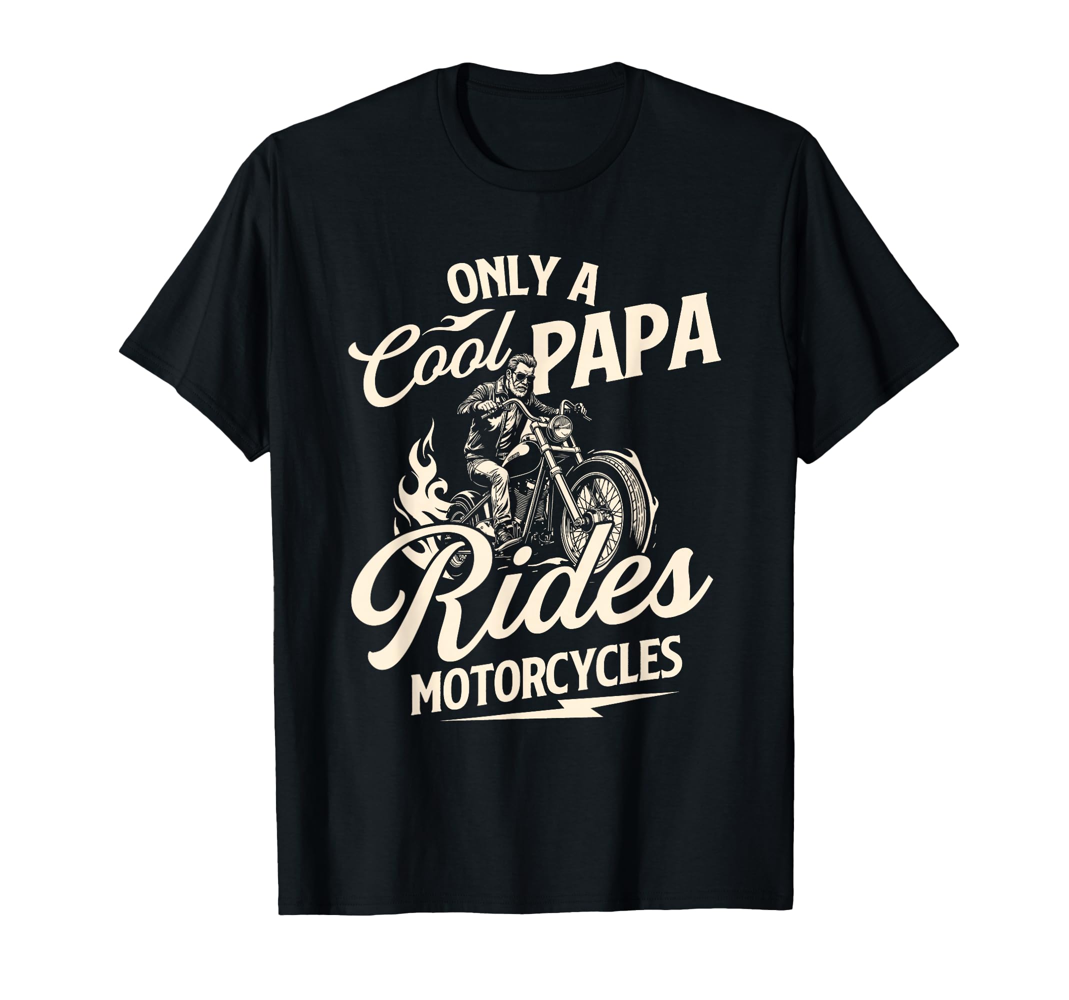 Only Papa Rides Motorcycles Biker T-Shirt - Fun Novelty Design for Adults - T-Shirt, Sweatshirt, Hoodie