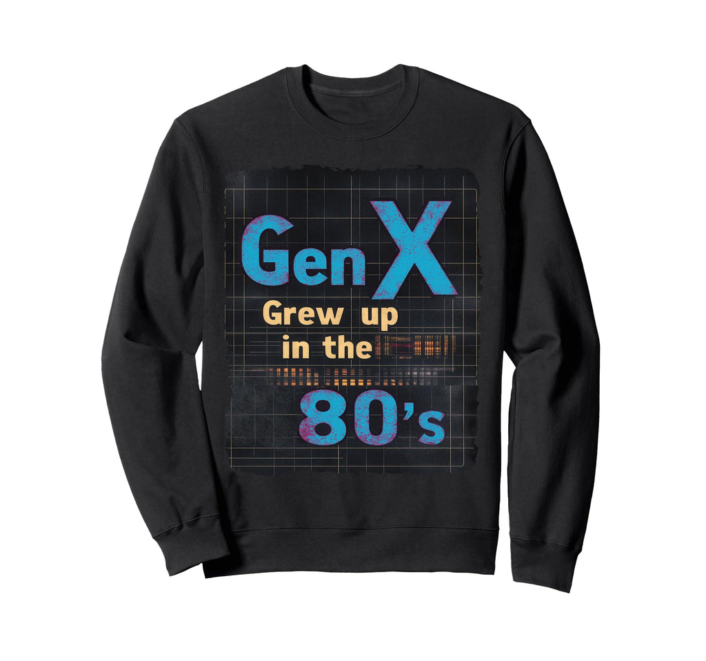 Gen X Grew Up 80S Synthwave Sweatshirt - Custom Art Print Men Women - T-Shirt, Sweatshirt, Hoodie