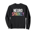 Neuro Sparkly Distressed Sweatshirt - Streetwear Style Men Women - T-Shirt, Sweatshirt, Hoodie