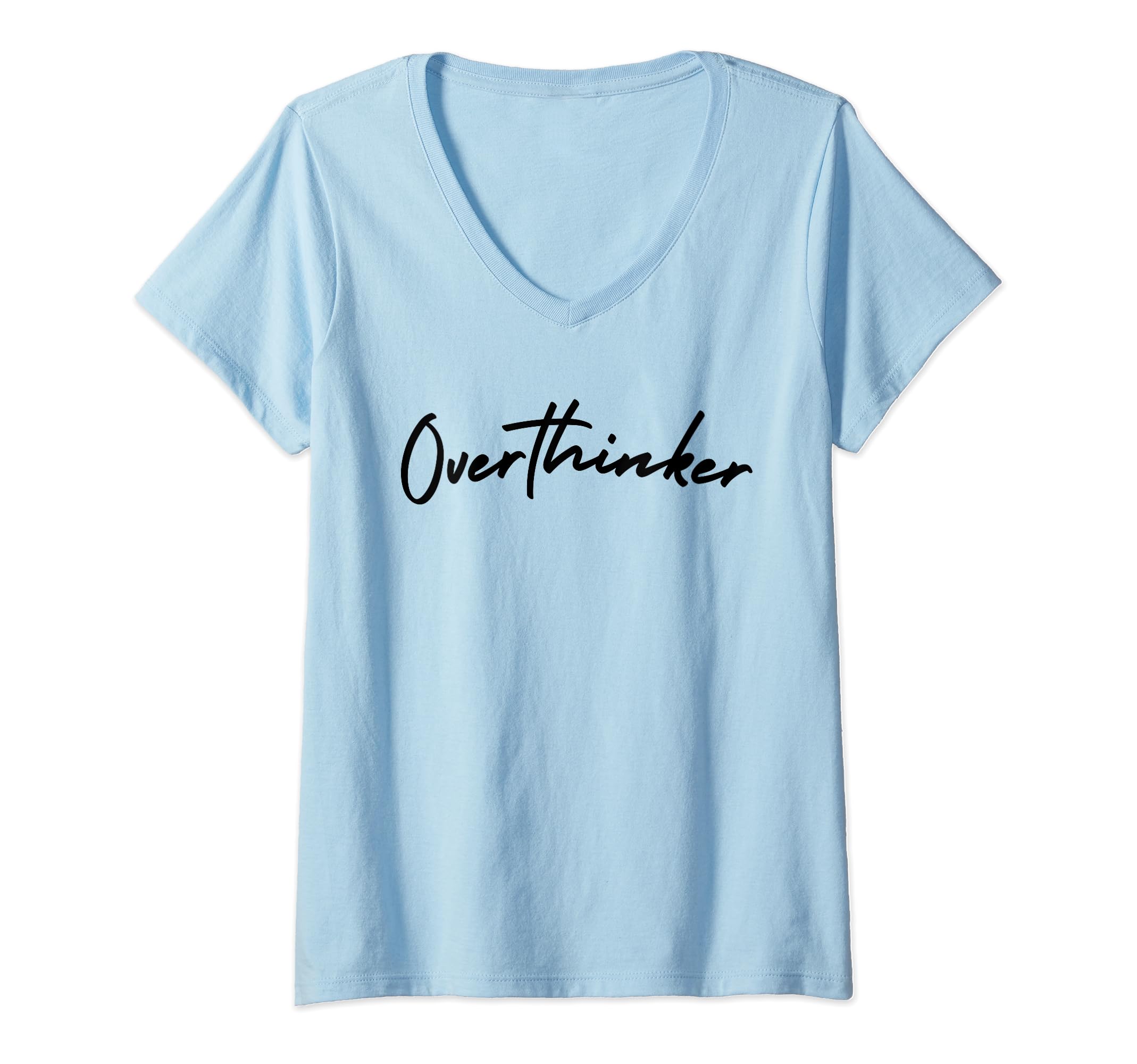 Overthinker Overthinker V Neck T-Shirt - Casual Everyday Wear Men Women - T-Shirt, Sweatshirt, Hoodie