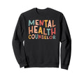 Mental Health Counselor Groovy Sweatshirt - Fun Novelty Design for Adults - T-Shirt, Sweatshirt, Hoodie