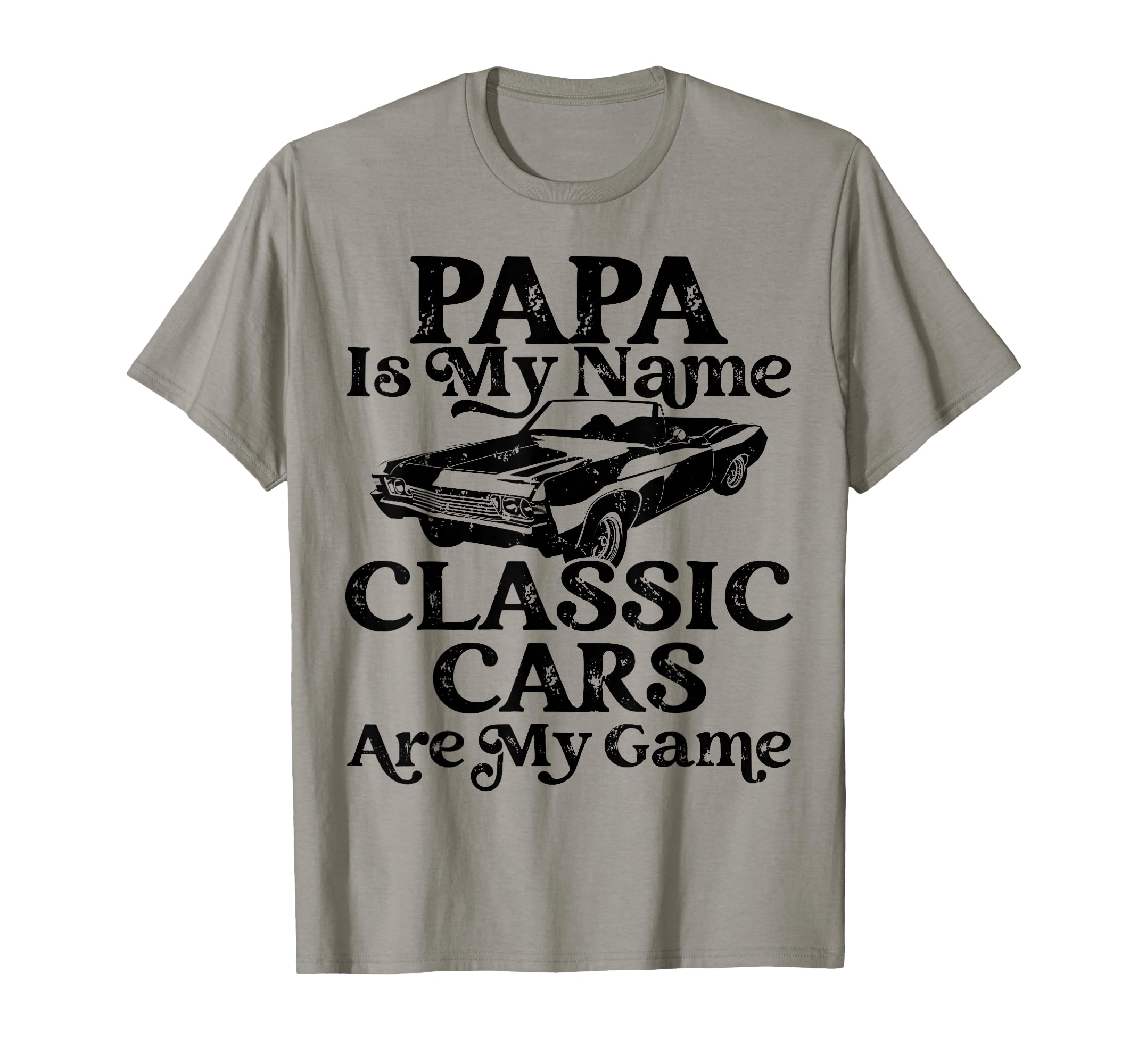 Mens Papa Is My Name Cars Are My Game T-Shirt - Minimalist Print Men Women - T-Shirt, Sweatshirt, Hoodie