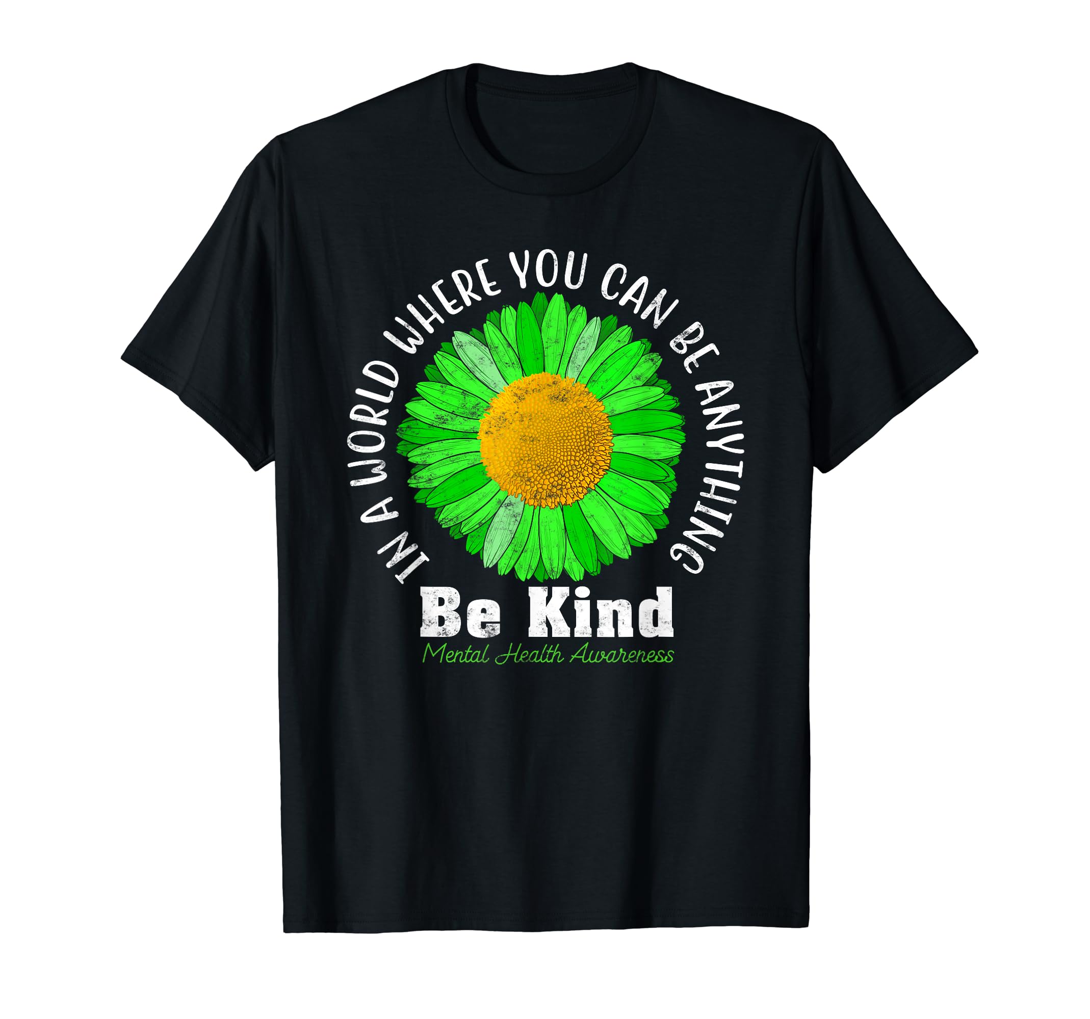 Be Kind Green Ribbon Sunflower Mental T-Shirt - Graphic Print Unisex - T-Shirt, Sweatshirt, Hoodie