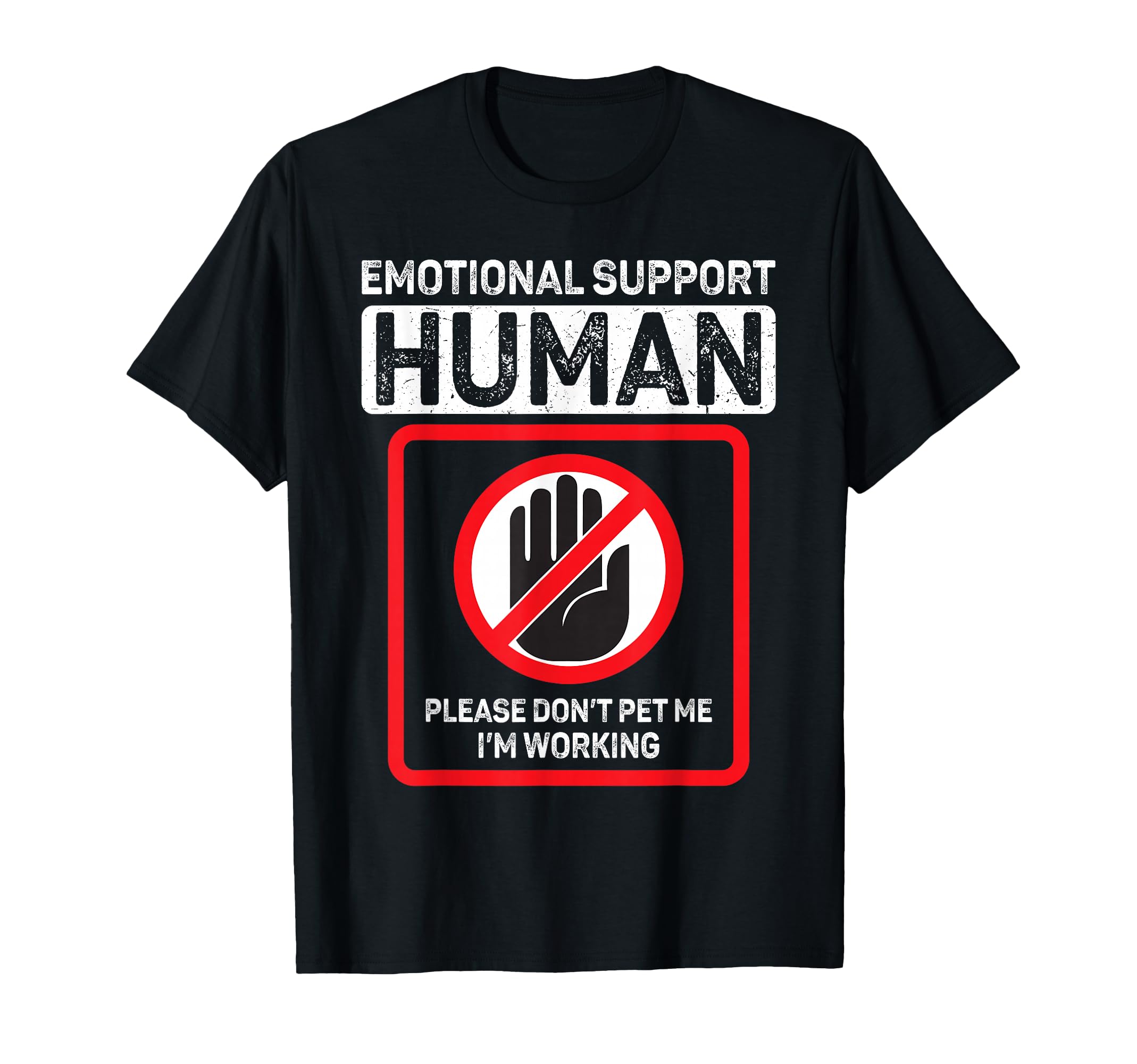 Emotional Support Human Do Not Pet T-Shirt - Unique Graphic Unisex - T-Shirt, Sweatshirt, Hoodie
