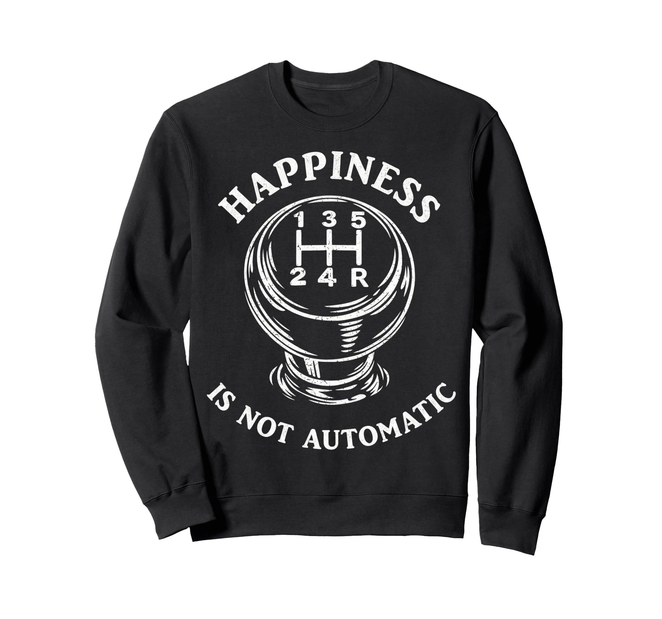 Happiness Is Not Automatic Stick Sweatshirt - Streetwear Style Unisex - T-Shirt, Sweatshirt, Hoodie