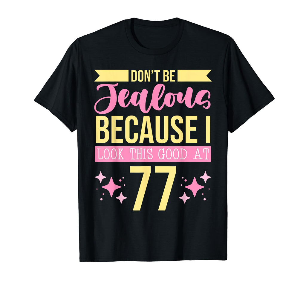 Dont Be Jealous Because I This Good T-Shirt - Minimalist Print Men Women - T-Shirt, Sweatshirt, Hoodie