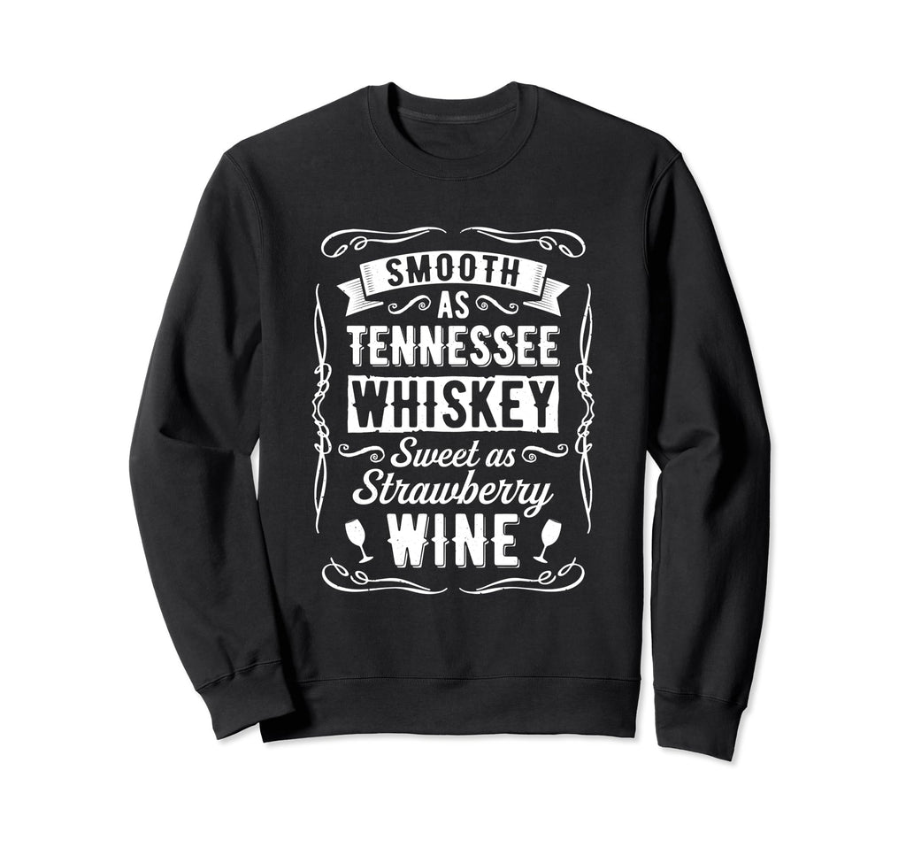 Smooth As Tennessee Whiskey 21562 Sweatshirt - Casual Everyday Wear Unisex - T-Shirt, Sweatshirt, Hoodie
