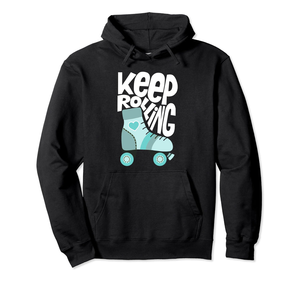 Keep Roller Skating Rolling Funny Keep Hoodie - Trendy Graphic for Adults - T-Shirt, Sweatshirt, Hoodie