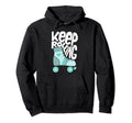 Keep Roller Skating Rolling Funny Keep Hoodie - Trendy Graphic for Adults - T-Shirt, Sweatshirt, Hoodie
