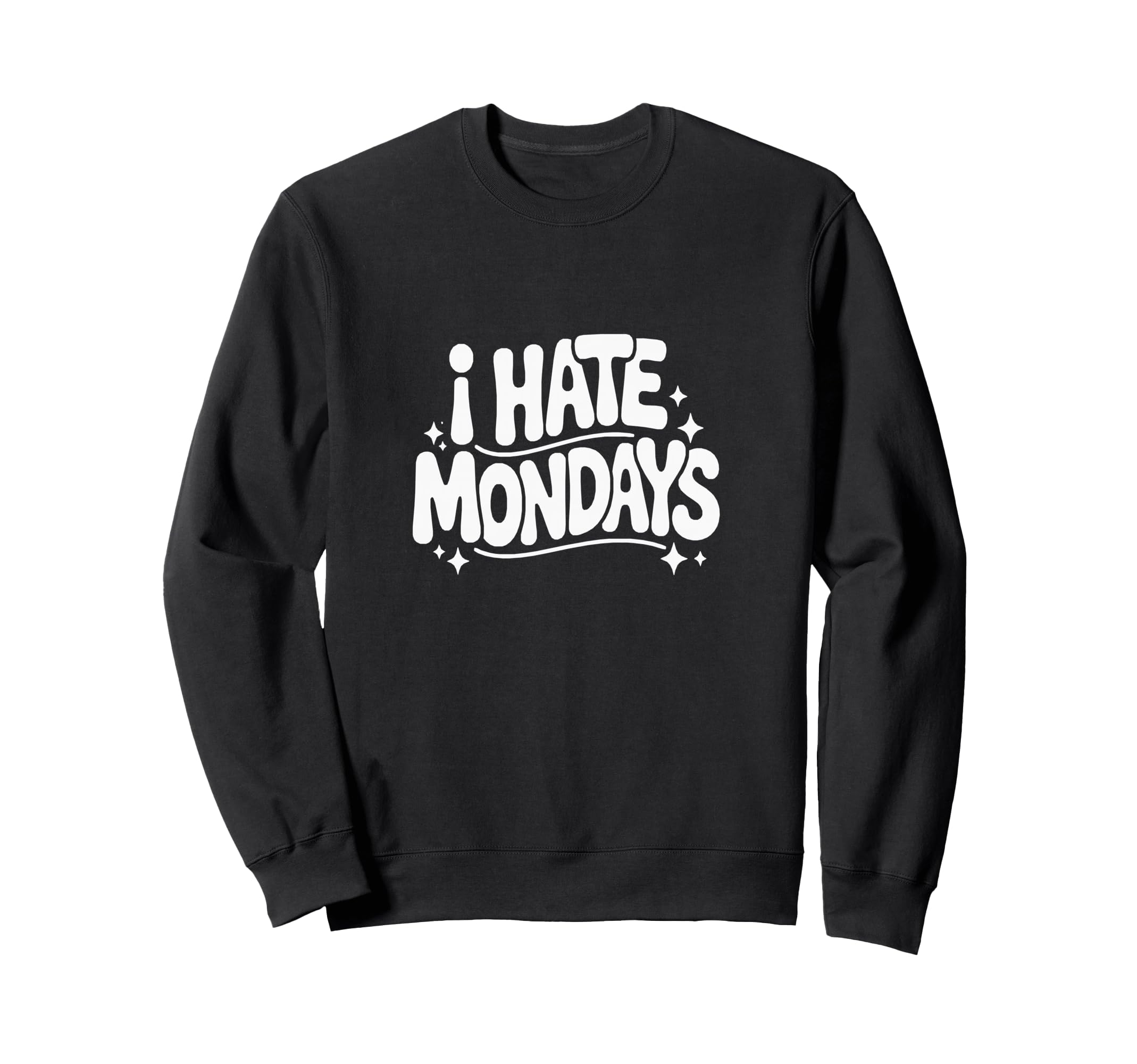 I Hate Mondays Funny Groovy 70S Sweatshirt - Aesthetic Graphic for Adults - T-Shirt, Sweatshirt, Hoodie