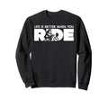 Life Is Better When You Ride Biker Sweatshirt - Graphic Print Men Women - T-Shirt, Sweatshirt, Hoodie