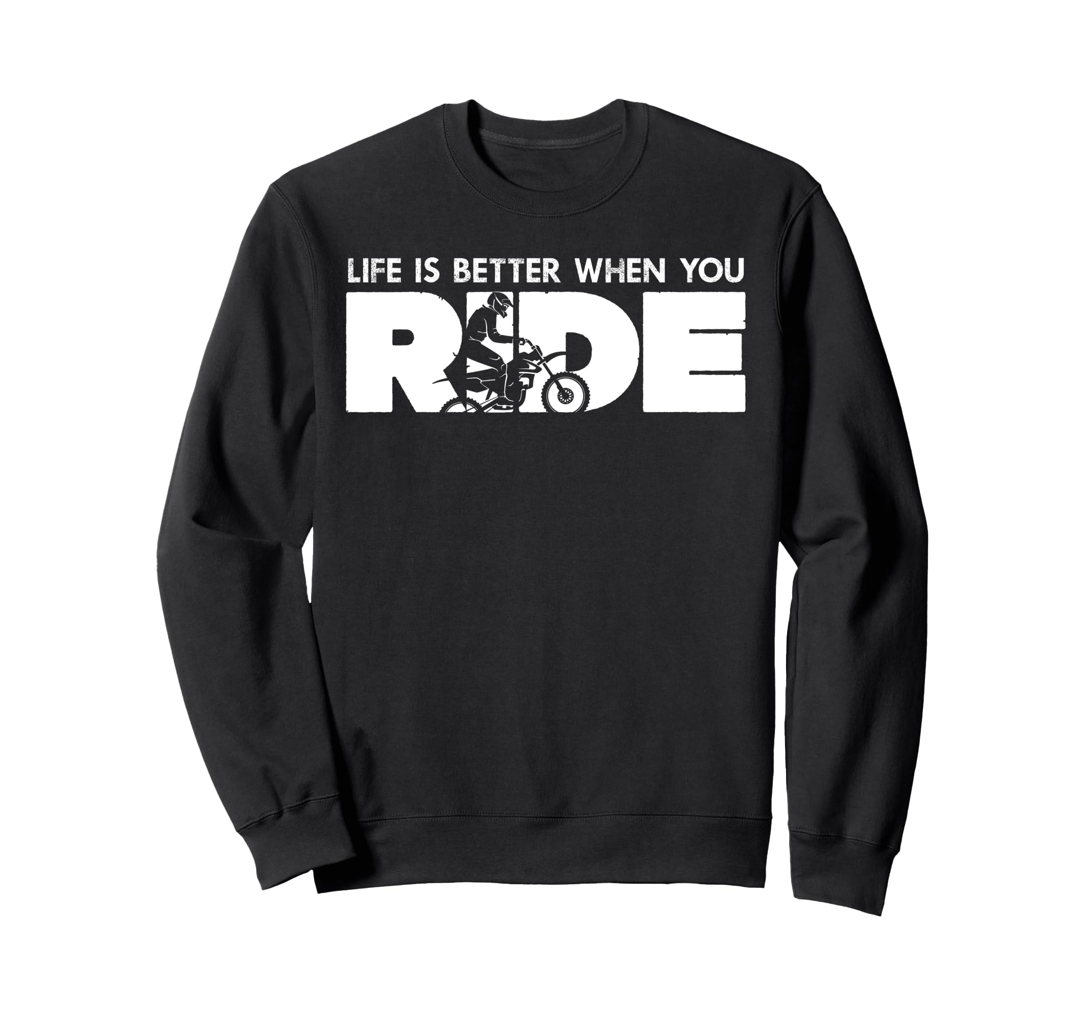Life Is Better When You Ride Biker Sweatshirt - Graphic Print Men Women - T-Shirt, Sweatshirt, Hoodie