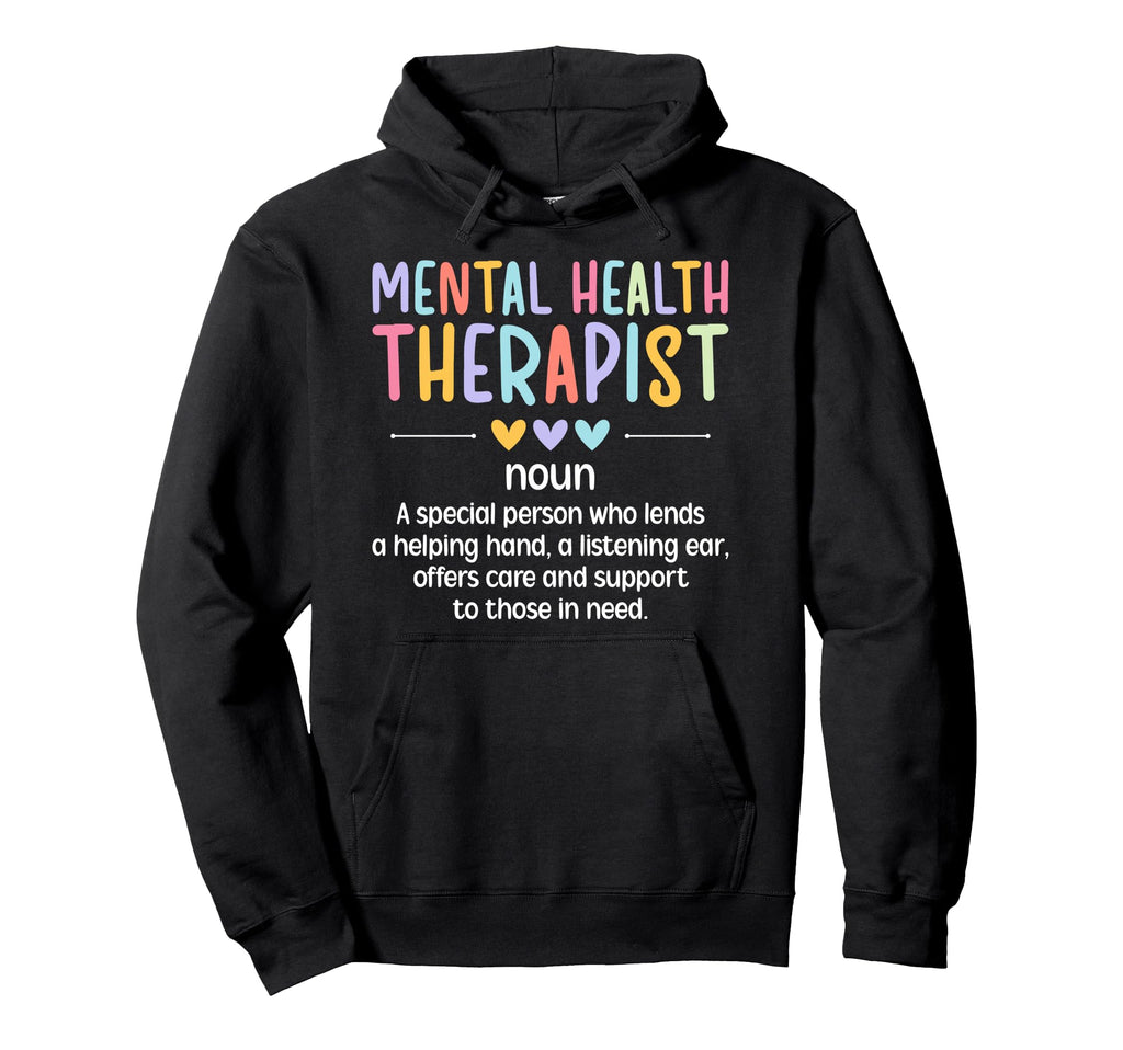 Mental Health Therapist Definition Hoodie - Trendy Graphic Men Women - T-Shirt, Sweatshirt, Hoodie
