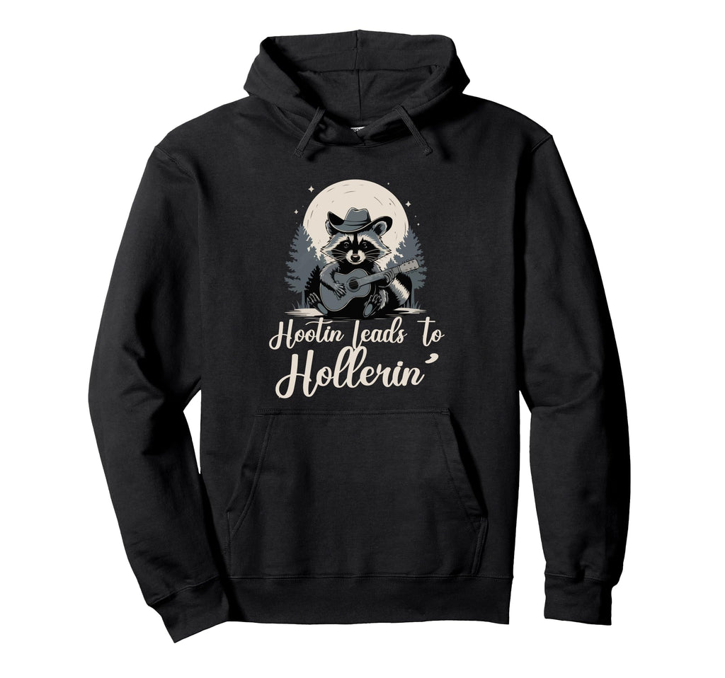 Hootin Leads To Hollerin Raccoon Hoodie - Minimalist Print Men Women - T-Shirt, Sweatshirt, Hoodie