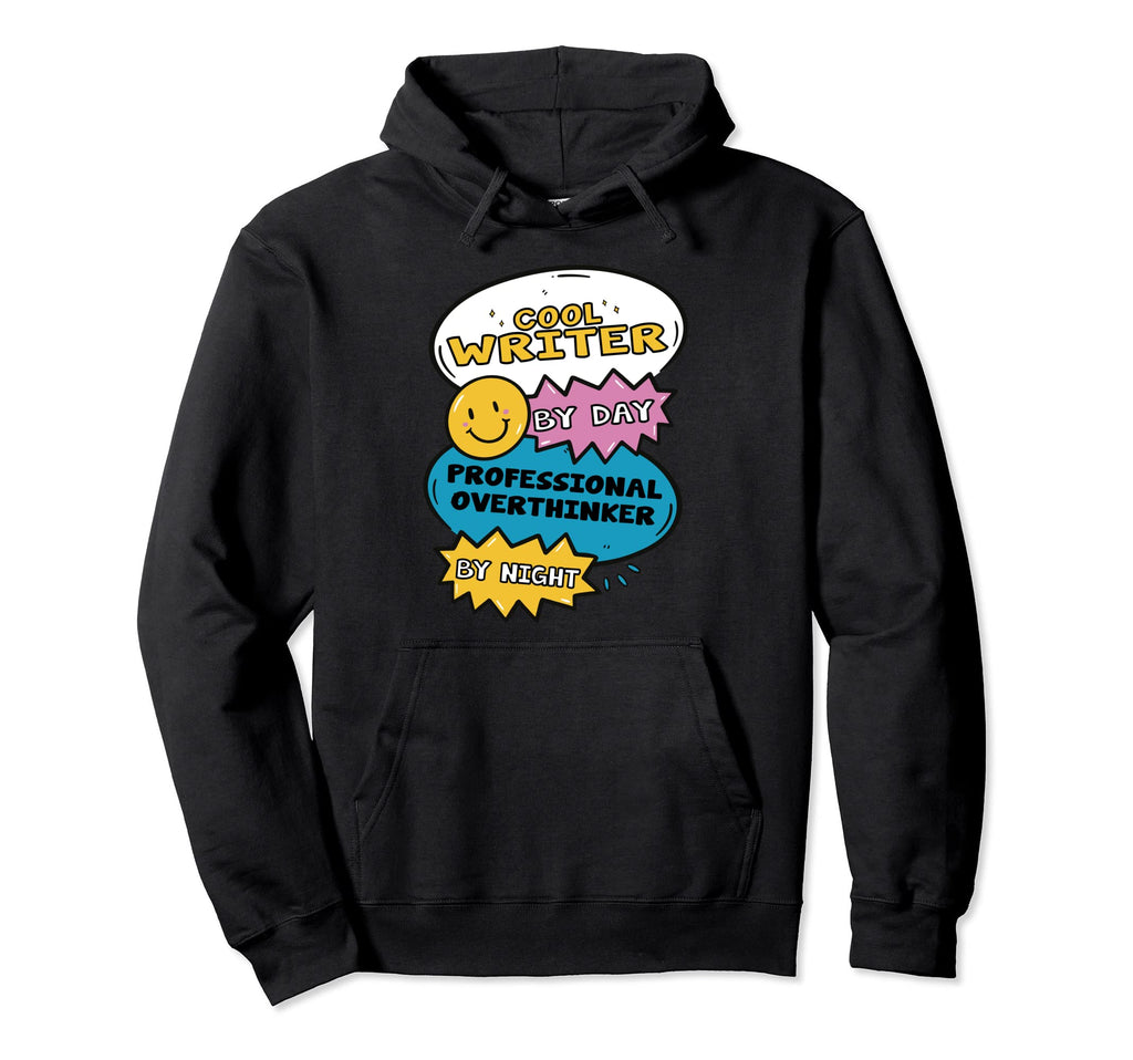 Writer Day Professional Overthinker Night Hoodie - Trendy Graphic Unisex - T-Shirt, Sweatshirt, Hoodie