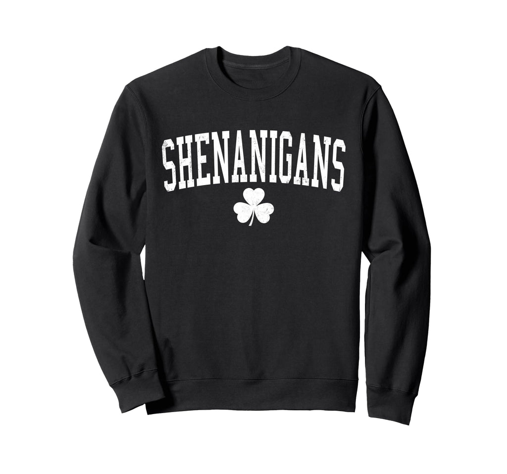 Distressed Shenanigans St Sweatshirt - Casual Everyday Wear for Adults - T-Shirt, Sweatshirt, Hoodie