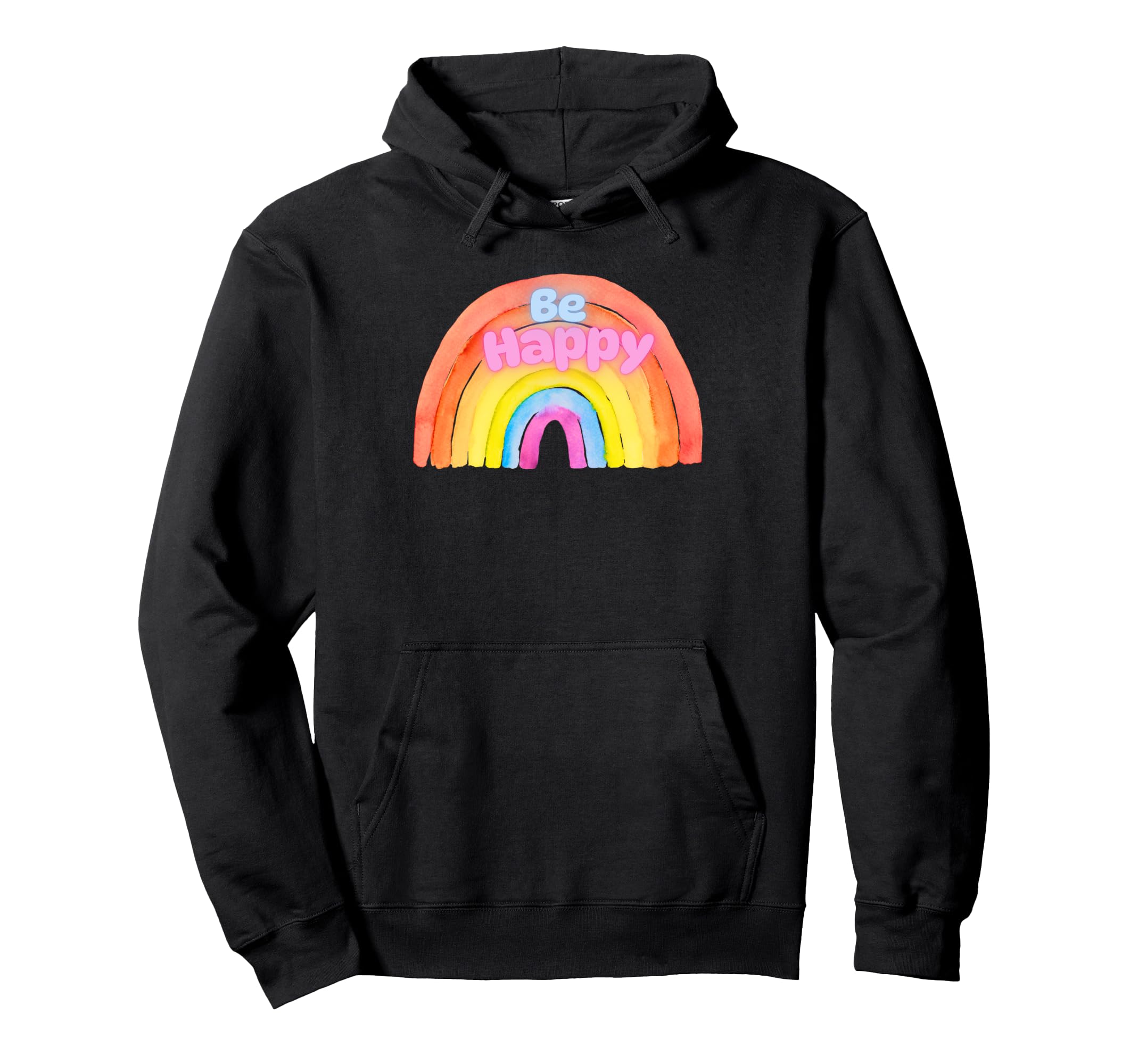 Rainbow Be Happy Positive Thinking Hoodie - Aesthetic Graphic for Adults - T-Shirt, Sweatshirt, Hoodie