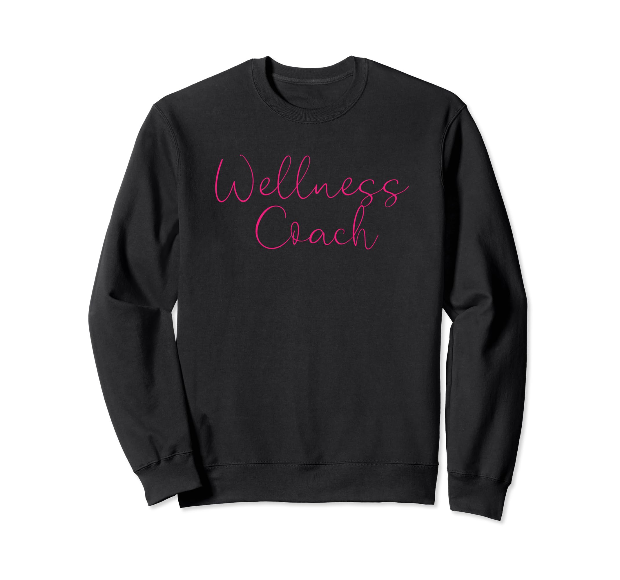 Wellness Health Coach Mental Health Sweatshirt - Streetwear Style Unisex - T-Shirt, Sweatshirt, Hoodie