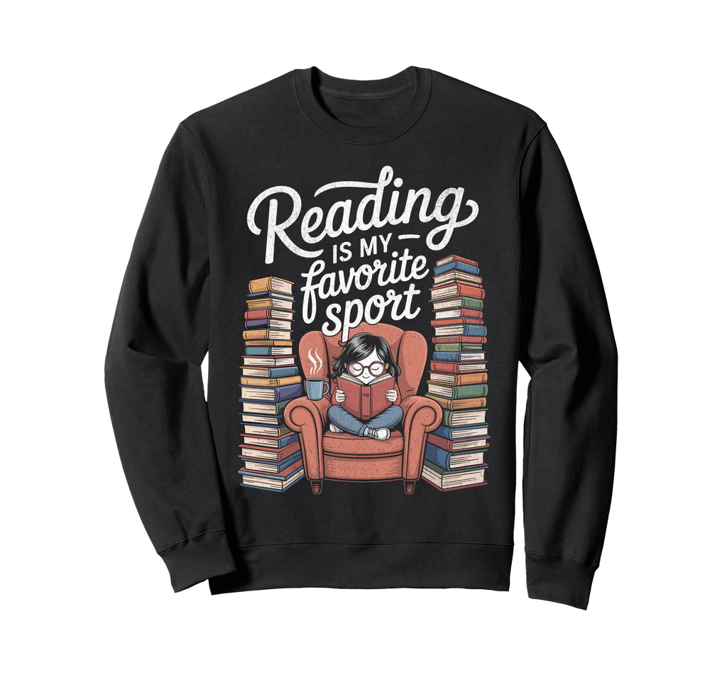 Reading Is My Favorite Sport Book Sweatshirt - Trendy Graphic Men Women - T-Shirt, Sweatshirt, Hoodie